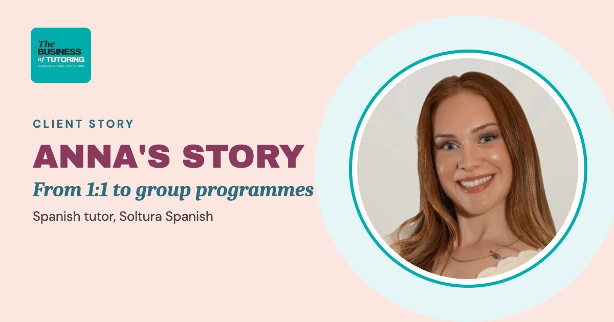 From 1:1 to Group Programmes: Anna’s Spanish Tuition Business