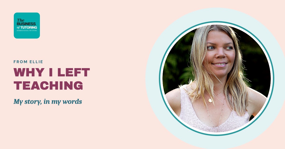 Why I Left Teaching: My Story After Ten Years in the Classroom