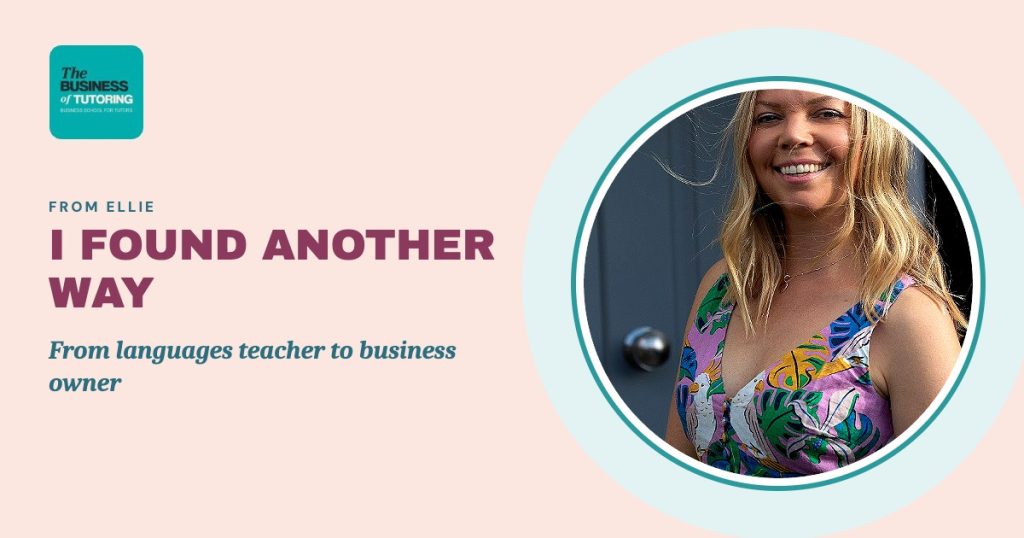 Find another way - From Overtired Languages Teacher to Business Owner: I Found Another Way
