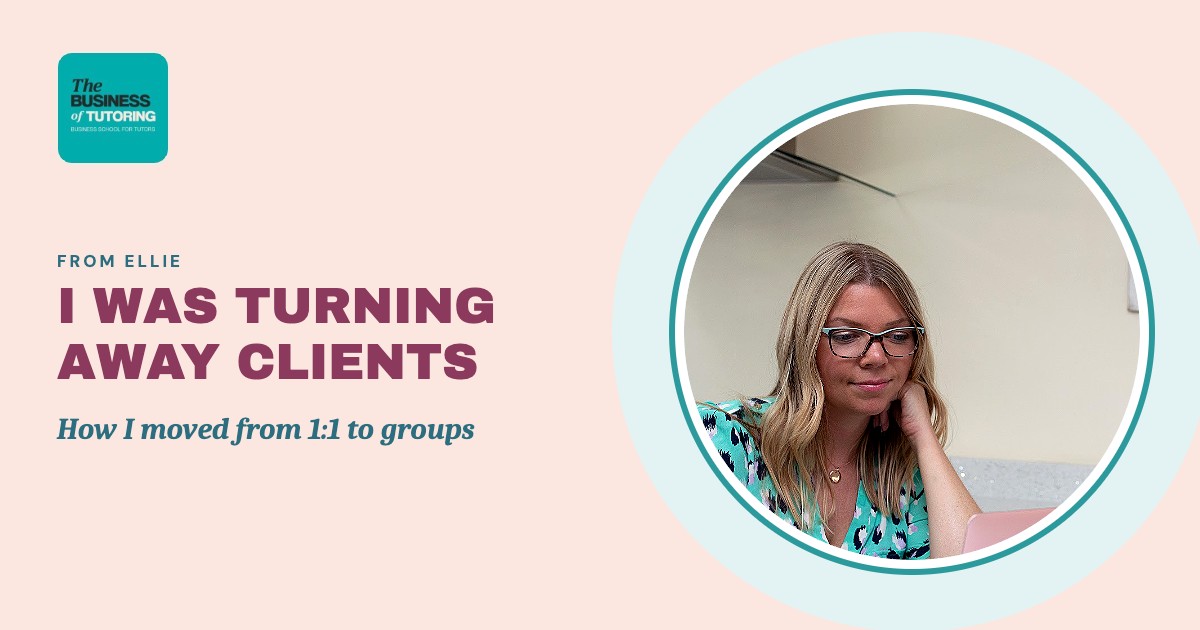 I Was Turning Away Clients: Why I Moved From 1:1 Tuition to Groups