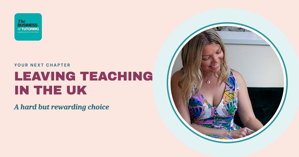 Leaving Teaching in the UK: A Hard but Rewarding Choice